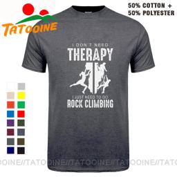 Eu não preciso de terapia eu só preciso ir escalada t camisa dos homens alpinista camiseta montanha escalada camiseta camisa - Image 5