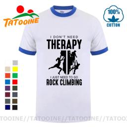 Eu não preciso de terapia eu só preciso ir escalada t camisa dos homens alpinista camiseta montanha escalada camiseta camisa - Image 4